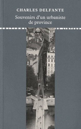 Livrenpoche : SOUVENIRS D'UN URBANISTE DE PROVINCE - Charles Delfante - Livre
