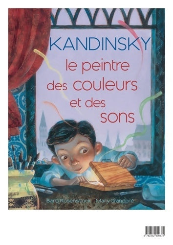 Livrenpoche : Kandinsky le peintre des couleurs et des sons - Barb Rosenstock - Livre