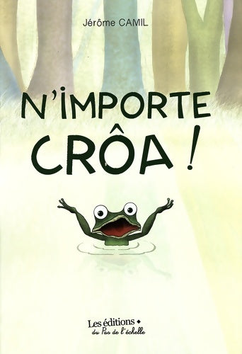 Livrenpoche : N'importe crôa - Jérôme Camil - Livre