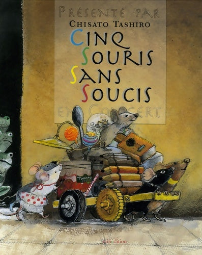 Livrenpoche : Cinq souris sans soucis - Chisato Tashiro - Livre