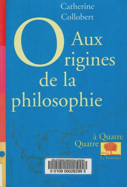 Livrenpoche : Aux origines de la philosophie - Catherine Collobert - Livre