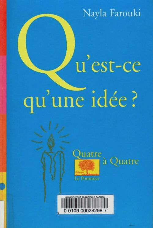 Livrenpoche : Qu'est-ce-qu'une idée ? - Nayla Farouki - Livre