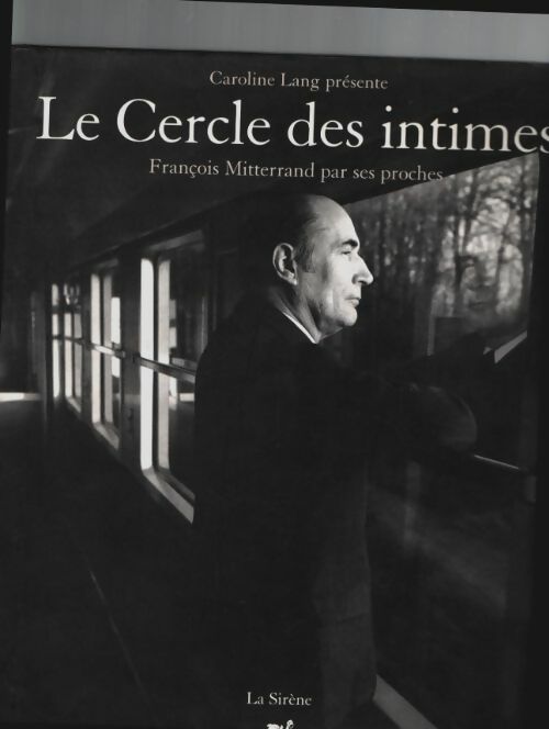 Livrenpoche : Le cercle des intimes : François Mitterrand par ses proches - Collectif - Livre