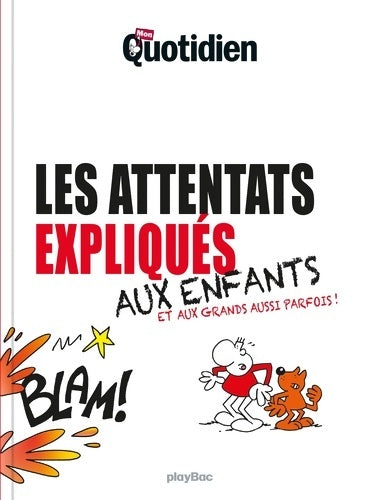 Livrenpoche : Mon Quotidien - Les attentats expliqués aux enfants - Collectif - Livre