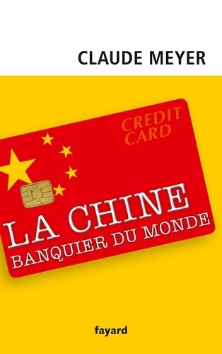 Livrenpoche : Chine banquier du monde - Claude Meyer - Livre