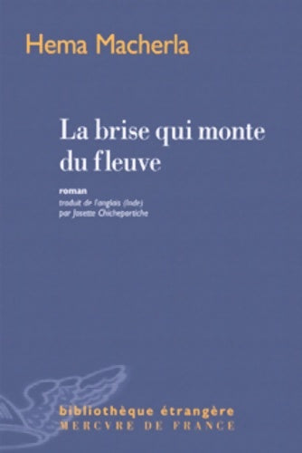 Livrenpoche : La brise qui monte du fleuve - Hema Macherla - Livre