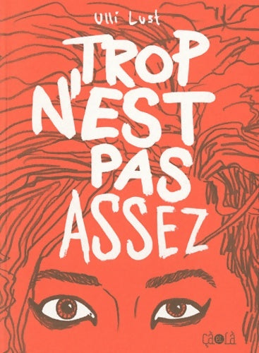 Livrenpoche : Trop n'est pas assez- Anc Ed - Ulli Lust - Livre