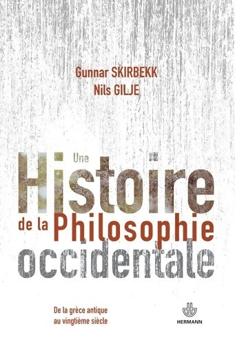 Livrenpoche : Une histoire de la philosophie occidentale : De la Grèce antique au vingtième siècle - Gunnar Skirbekk - Livre