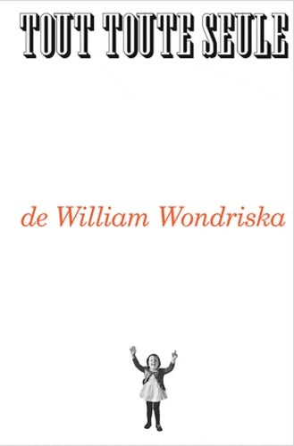 Livrenpoche : Tout toute seule - William Wondriska - Livre