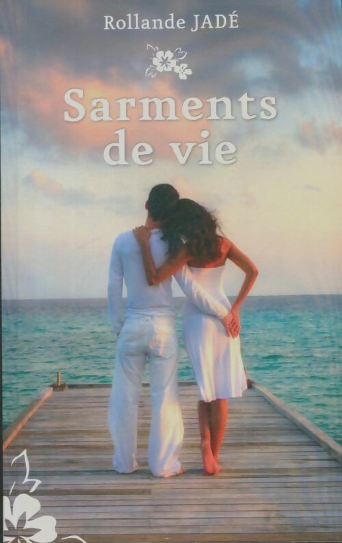Livrenpoche : Sarments de vie - Rollande Jadé - Livre