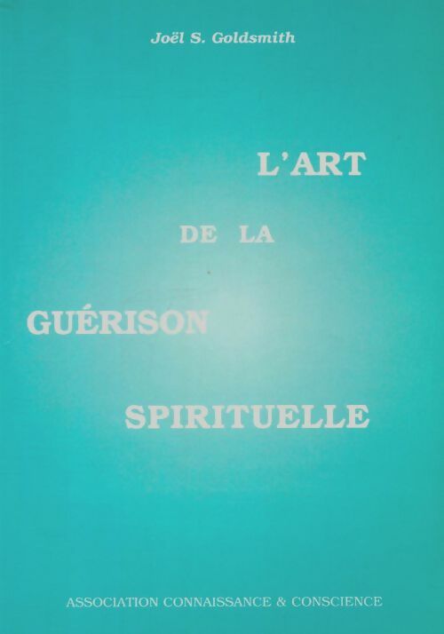 Livrenpoche : L'art de la guérison spirituelle - Joël S Goldsmith - Livre