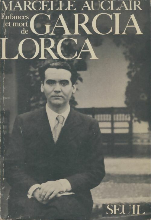 Livrenpoche : Enfance et mort de Garcia Lorca - Marcelle Auclair - Livre