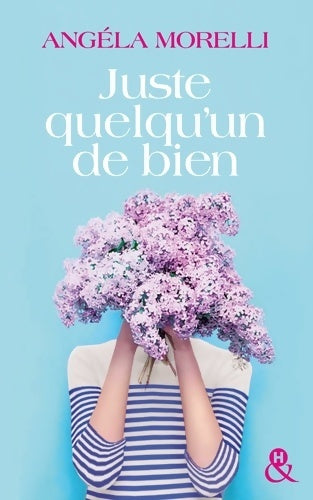 Livrenpoche : Juste quelqu'un de bien : Une comédie romantique qui fait du bien le feel good book de 2017 - Angéla Morelli - Livre