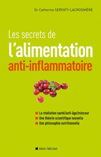 Livrenpoche : Les Secrets de l'alimentation anti-inflammatoire - Docteur Catherine Serfaty-Lacrosnière - Livre