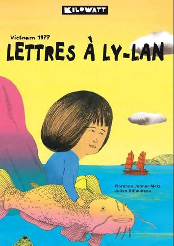 Livrenpoche : Lettres à Ly Lan : Vietnam 1977 - Florence Jenner-metz - Livre