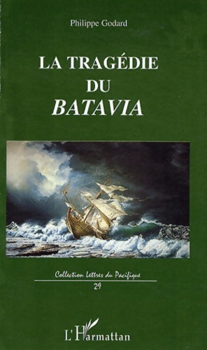 Livrenpoche : La tragédie du Batavia - Philippe Godard - Livre