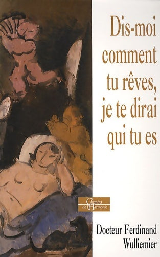 Livrenpoche : Dis-moi comment tu rêves je te dirai qui tu es - Ferdinand Wulliemier - Livre