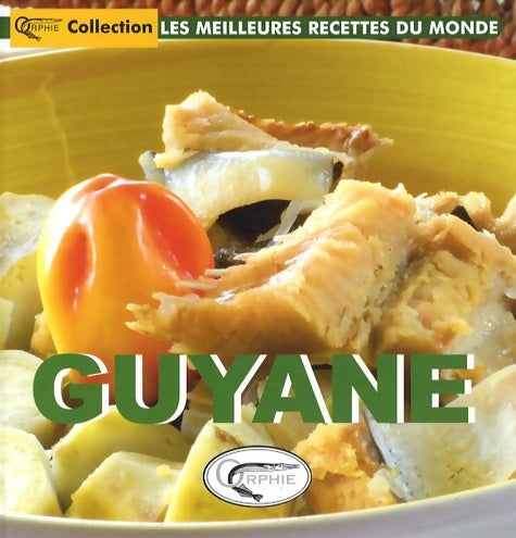 Livrenpoche : Guyane Meilleures Recettes - Roland Bénard - Livre