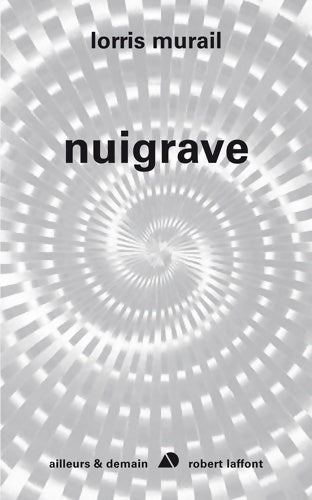 Livrenpoche : Nuigrave - Lorris Murail - Livre