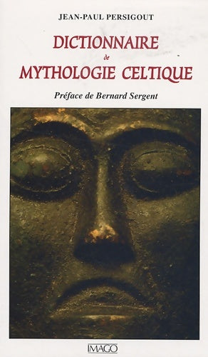 Livrenpoche : Dictionnaire de mythologie celtique - Jean-Paul Persigout - Livre