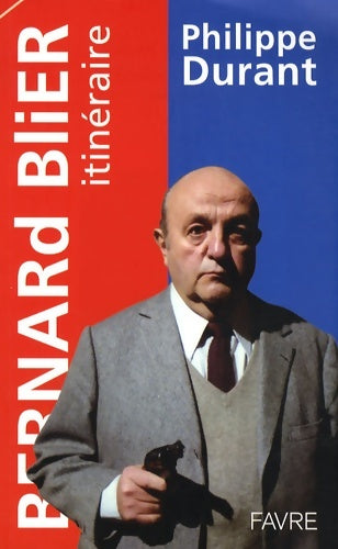 Livrenpoche : Bernard Blier itinéraire - Philippe Durant - Livre