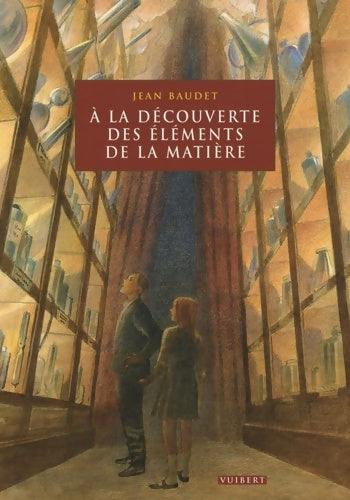 Livrenpoche : À la découverte des éléments de la matière - Jean C. Baudet - Livre
