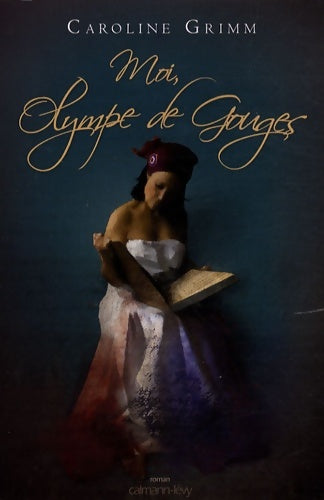 Livrenpoche : Moi Olympe de Gouges - Caroline Grimm - Livre