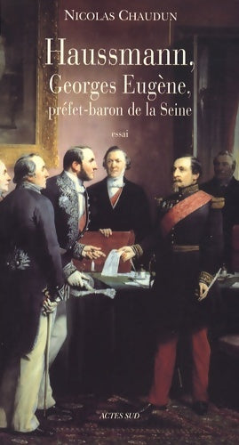 Livrenpoche : Haussmann Georges-Eugène Préfet-baron de la Seine - Nicolas Chaudun - Livre