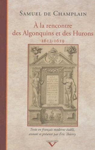 Livrenpoche : A la Rencontre des Algonquins et des Hurons 1612-1619 - Samuel De Champlain - Livre