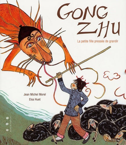 Livrenpoche : Gong Zhu : La petite fille pressée de grandir - Jean Michel Morel - Livre
