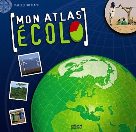 Livrenpoche : Mon atlas écolo - Isabelle Nicolazzi - Livre