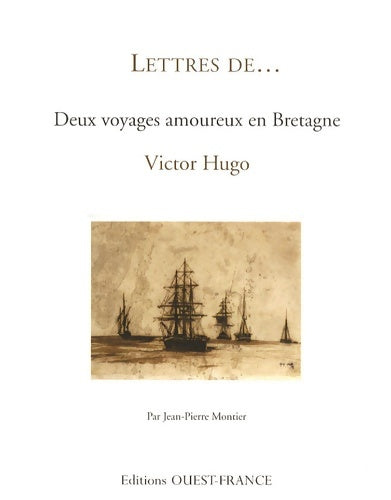 Livrenpoche : Deux voyages amoureux en Bretagne de Victor Hugo - Jean-Pierre Montier - Livre