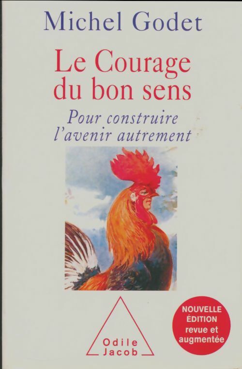 Livrenpoche : Le courage du bon sens : Nouvelle édition revue et augmentée - Michel Godet - Livre