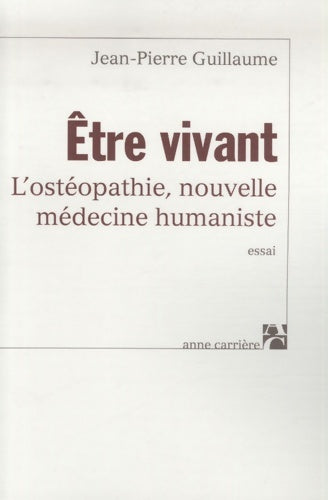 Livrenpoche : être VIVANT L OSTEOPATHIE NLE - Jean-Pierre GUILLAUME - Livre