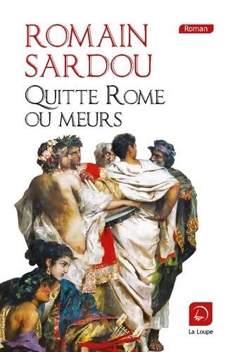 Livrenpoche : Quitte Rome ou meurs - Romain Sardou - Livre