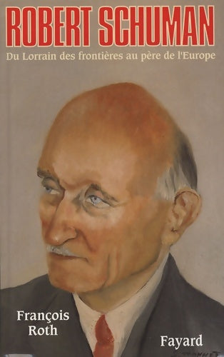 Livrenpoche : Robert Schuman - François Roth - Livre