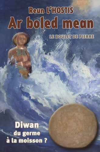 Livrenpoche : Le boulet de pierre : Diwan du germe à la moisson ? - Reun L'Hostis - Livre