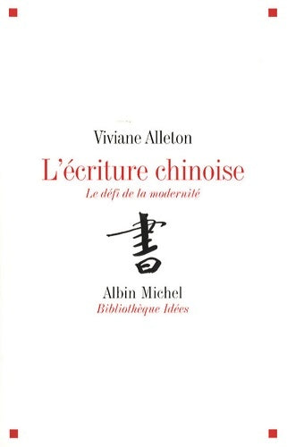 Livrenpoche : L'écriture chinoise : Le défi de la modernité - Viviane Alleton - Livre