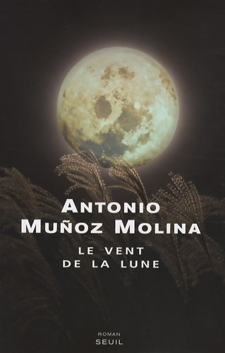 Livrenpoche : Le vent de la lune - Antonio Munoz Molina - Livre