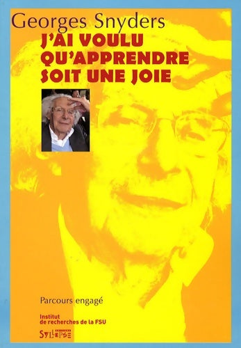 Livrenpoche : J'ai voulu qu'apprendre soit une joie - Georges Snyders - Livre