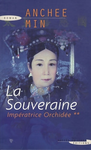 Livrenpoche : Impératrice orchidée Tome II : La souveraine - Anchee Min - Livre
