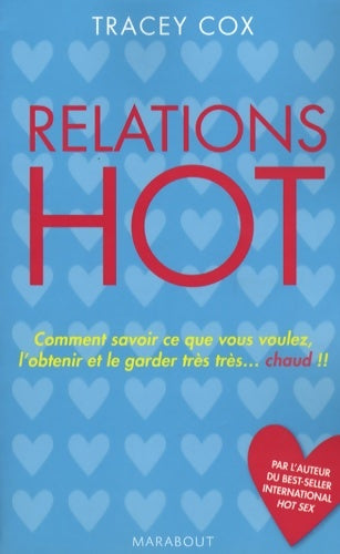 Livrenpoche : Relations hot : Comment savoir ce que vous voulez l'obtenir et le garder chaud bouillant ! - Tracey Cox - Livre