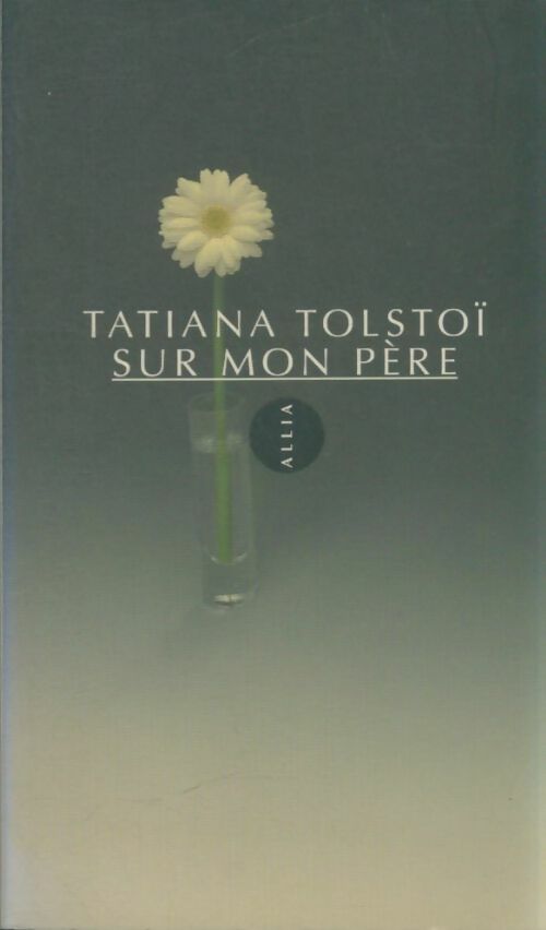 Livrenpoche : Sur mon père - Tatiana Tolstoï - Livre