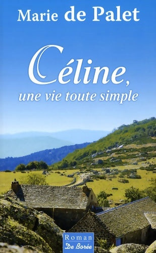 Livrenpoche : Céline une vie toute simple - Marie De Palet - Livre