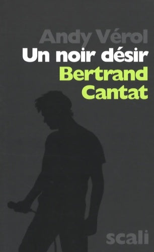 Livrenpoche : Un noir désir : Bertrand Cantat - Andy Vérol - Livre