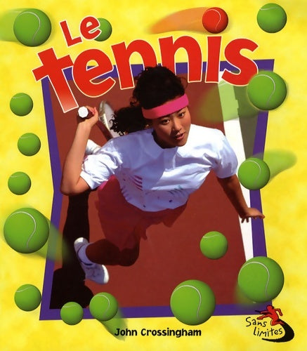 Livrenpoche : Le tennis - John Crossingham - Livre