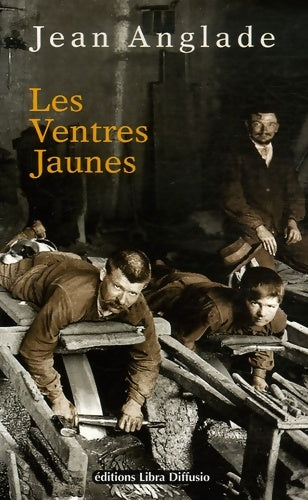 Livrenpoche : Les ventres jaunes - Jean Anglade - Livre