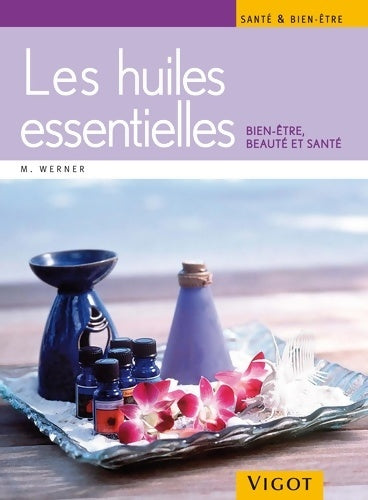 Livrenpoche : Les huiles essentielles - Monika Werner - Livre