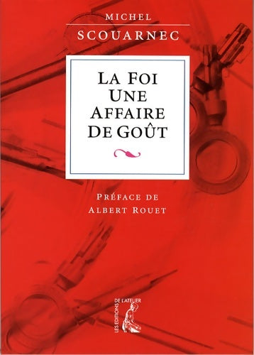 Livrenpoche : La foi une affaire de goût - Michel Scouarnec - Livre
