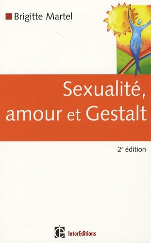 Livrenpoche : Sexualité amour et Gestalt - 2e éd - Brigitte Martel Cayeux - Livre